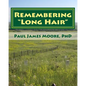 Remembering Long Hair: Contextualizing Custer's Last Stand in Historical and Geographical Realities - Paperback