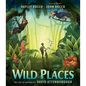 Wild Places: The Life of Naturalist David Attenborough - Hardcover