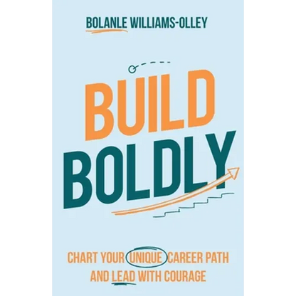 Build Boldly: Chart your unique career path and lead with courage - Paperback