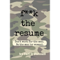 F*CK the Resume - Paperback
