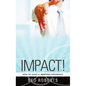 Impact! - Paperback