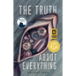 The Truth about Everything - Hardcover