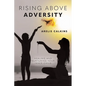 Rising Above Adversity: Healing and Nurturing your Inner Child - Paperback