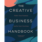The Creative Business Handbook: Follow Your Passions and Be Your Own Boss - Paperback