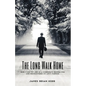 The Long Walk Home: How I Lost My Job as a Corporate Remora Fish and Rediscovered My Life's Purpose - Paperback