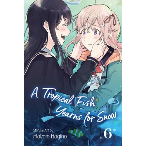 A Tropical Fish Yearns for Snow, Vol. 6 - Paperback