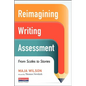 Reimagining Writing Assessment: From Scales to Stories - Paperback