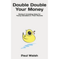 Double Double Your Money: Saving & Investing Ideas for Young Canadians & Their Parents - Paperback