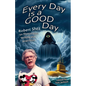 Every Day is a GOOD Day: Robert Shea on Illuminatus! Writing and Anarchism - Paperback