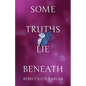 Some Truths Lie Beneath - Paperback