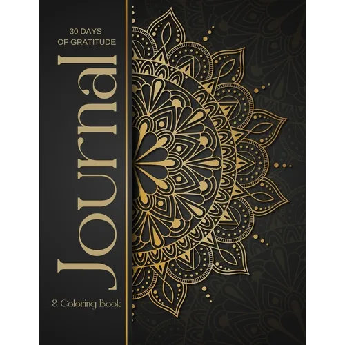 30 Day Gratitude Journal & Coloring Book: Mandala coloring pages with journal prompts to help relieve stress, find joy, and develop a lasting gratitud - Paperback