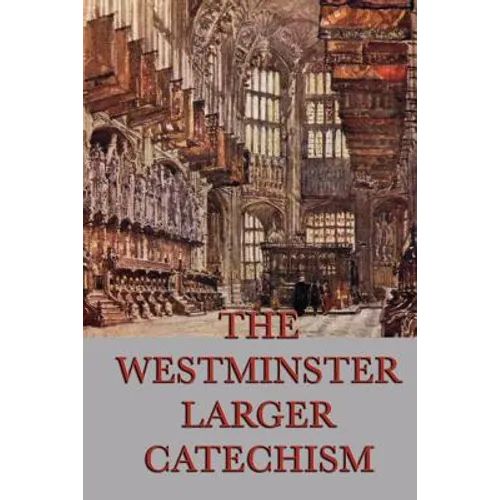 The Westminster Larger Catechism - Paperback