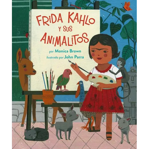 Frida Kahlo Y Sus Animalitos: (Spanish Edition) - Hardcover