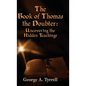 The Book of Thomas the Doubter: Uncovering the Hidden Teachings - Hardcover