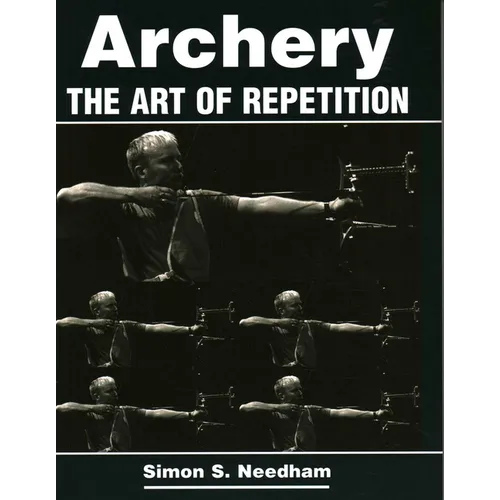 Archery: The Art of Repetition - Paperback