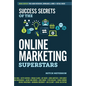 Success Secrets of the Online Marketing Superstars - Paperback