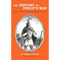 The History of Philip's War: Commonly Called the Great Indian War of 1675 and 1676 - Hardcover