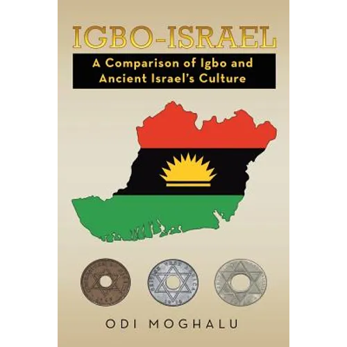 Igbo-Israel: A Comparison of Igbo and Ancient Israel's Culture - Paperback