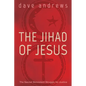 The Jihad of Jesus: The Sacred Nonviolent Struggle for Justice - Paperback