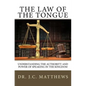 The Law of the Tongue: Understanding the Authority and Power of Speaking in the Kingdom - Paperback