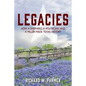Legacies: How a Shepherd, a Politician and a Miller Made TEXAS HISTORY - Paperback