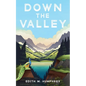 Down the Valley - Hardcover