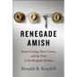 Renegade Amish: Beard Cutting, Hate Crimes, and the Trial of the Bergholz Barbers - Paperback