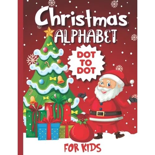 Christmas Alphabet Dot-to-Dot Book for kids: Christmas Activity Book 56 Pages 8.5*11 For Boys & Girls - Paperback