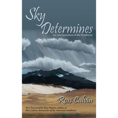 Sky Determines: An Interpretation of the Southwest - Hardcover