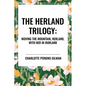 Herland Trilogy: Moving the Mountain, Herland, with Her in Ourland - Paperback