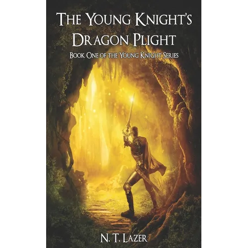 The Young Knight's Dragon Plight: Book One of the Young Knight Series - Paperback