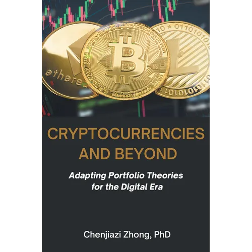 Cryptocurrencies and Beyond: Adapting Portfolio Theories for the Digital Era - Paperback