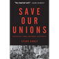 Save Our Unions: Dispatches from a Movement in Distress - Paperback