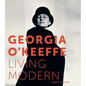 Georgia O'Keeffe: Living Modern - Hardcover