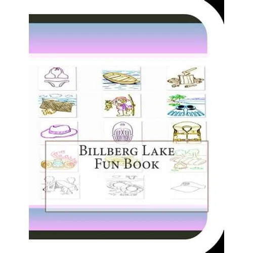 Billberg Lake Fun Book: A Fun and Educational Book About Billberg Lake - Paperback