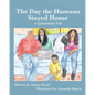 The Day the Humans Stayed Home: A Quarantine Tail - Paperback