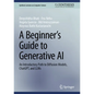A Beginner's Guide to Generative AI: An Introductory Path to Diffusion Models, Chatgpt, and Llms - Hardcover