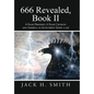 666 Revealed, Book II: A False Prophet; A False Church: And America as Antichrist (John 5:39) - Hardcover