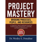 Project Mastery: Bridging Processes, People, and Resources - Hardcover