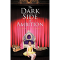 The Dark Side of Ambition - Paperback