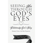 Seeing Her Through God's Eyes: Relationship God's Way - Hardcover