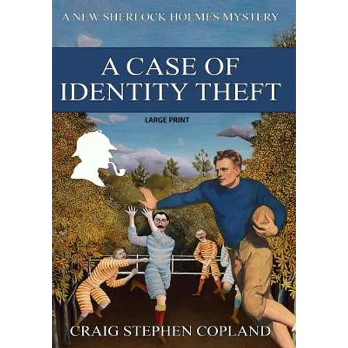 A Case if Identity Theft - Large Print: A New Sherlock Holmes Mystery - Paperback