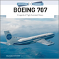 Boeing 707: A Legends of Flight Illustrated History - Hardcover