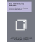 The Art Of Good Reading: Effective Reading For College Students And Adults - Paperback