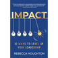 Impact: 10 ways to level up your leadership - Paperback