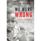 We Were Wrong: An Evangelical Pastor's Radical Transformation Through Following Jesus In The Margins - Paperback