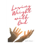 Losing Weight with God - Paperback