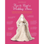 How to Read a Wedding Dress: A Guide to Changing Bridal Fashion from the 18th to the 21st Century - Paperback