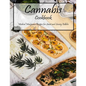 Cannabis Cookbook: Medical Marijuana Recipes for Sweet and Savory Edibles - Paperback