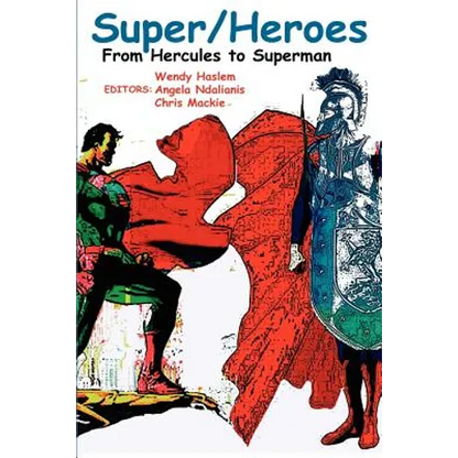 Super/Heroes: From Hercules to Superman - Paperback